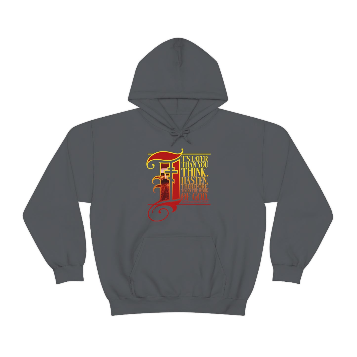 It's Later Than You Think No. 9 | Orthodox Christian Hoodie / Hooded Sweatshirt