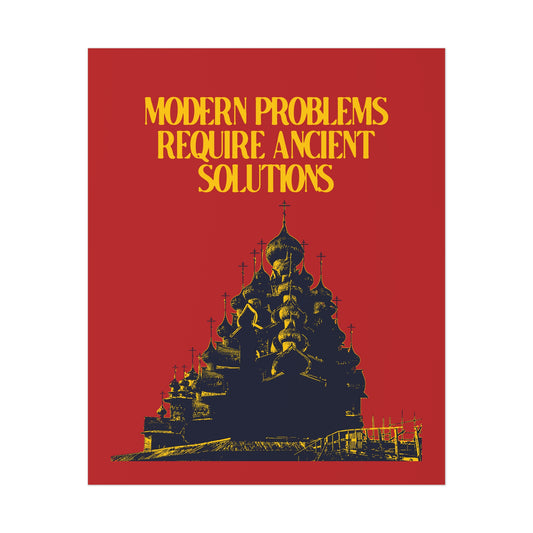 The "Modern Problems Require Ancient Solutions No. 1 | Orthodox Christian Art Poster" features a stylized Russian church silhouette and the phrase "Modern Problems Require Ancient Solutions," emphasizing prayer and repentance on a bold red background.