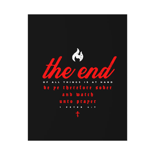 The End of All Things is At Hand (1 Peter 4:7) | Minimalist Typography | Red White and Black | Orthodox Christian Art Poster