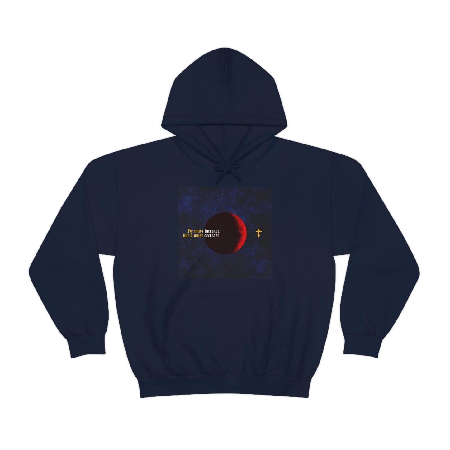 He Must Increase, and I Must Decrease No. 1 | Orthodox Christian Hoodie / Hooded Sweatshirt