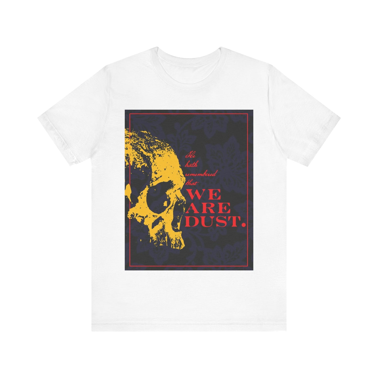 He Hath Remembered That We Are Dust No. 1 (Psalm 102 LXX/103) | Orthodox Christian T-Shirt