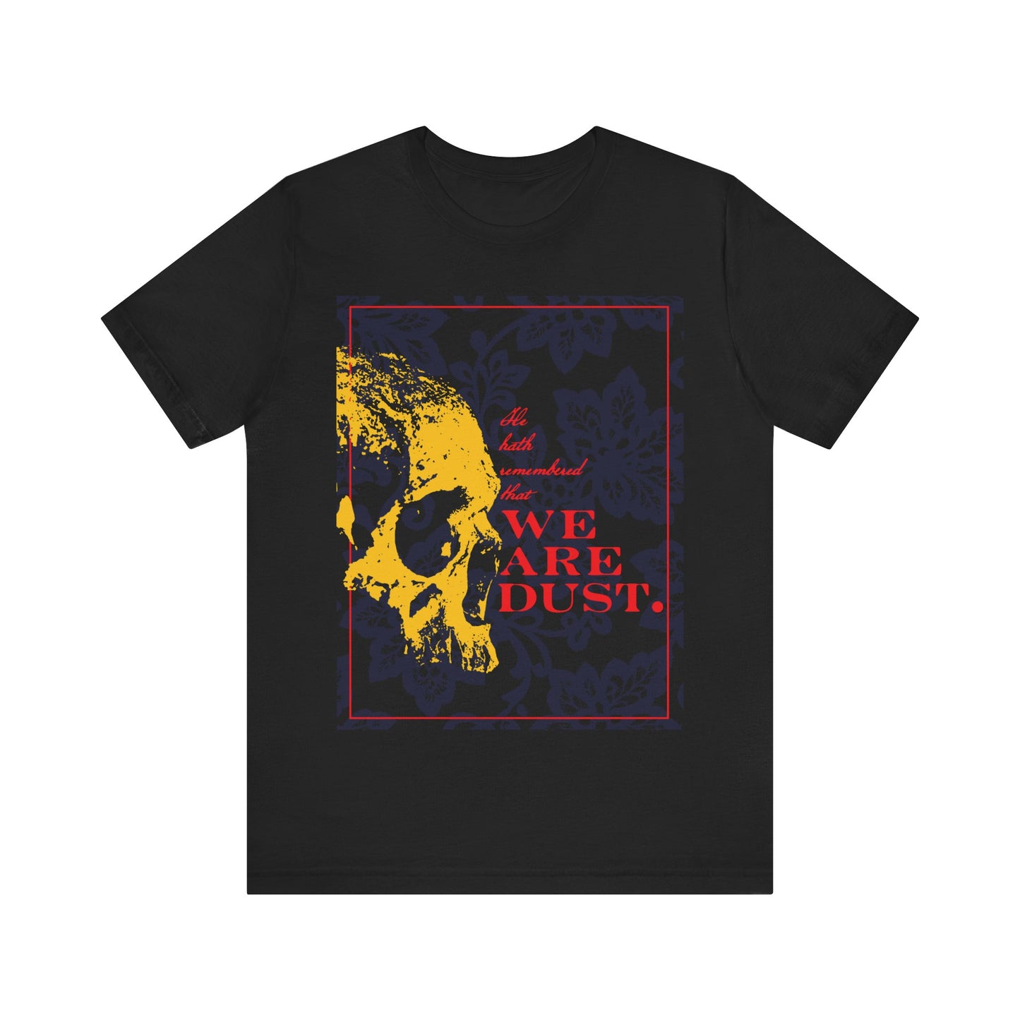 He Hath Remembered That We Are Dust No. 1 (Psalm 102 LXX/103) | Orthodox Christian T-Shirt