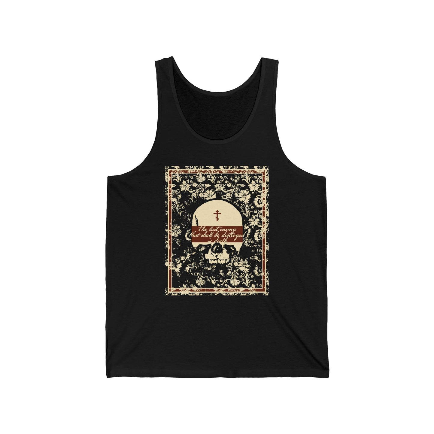 The Last Enemy That Shall Be Destroyed is Death (1 Cor 15:26) | Earthtone Skull and Floral Design | Resurrection | Orthodox Christian Tank Top