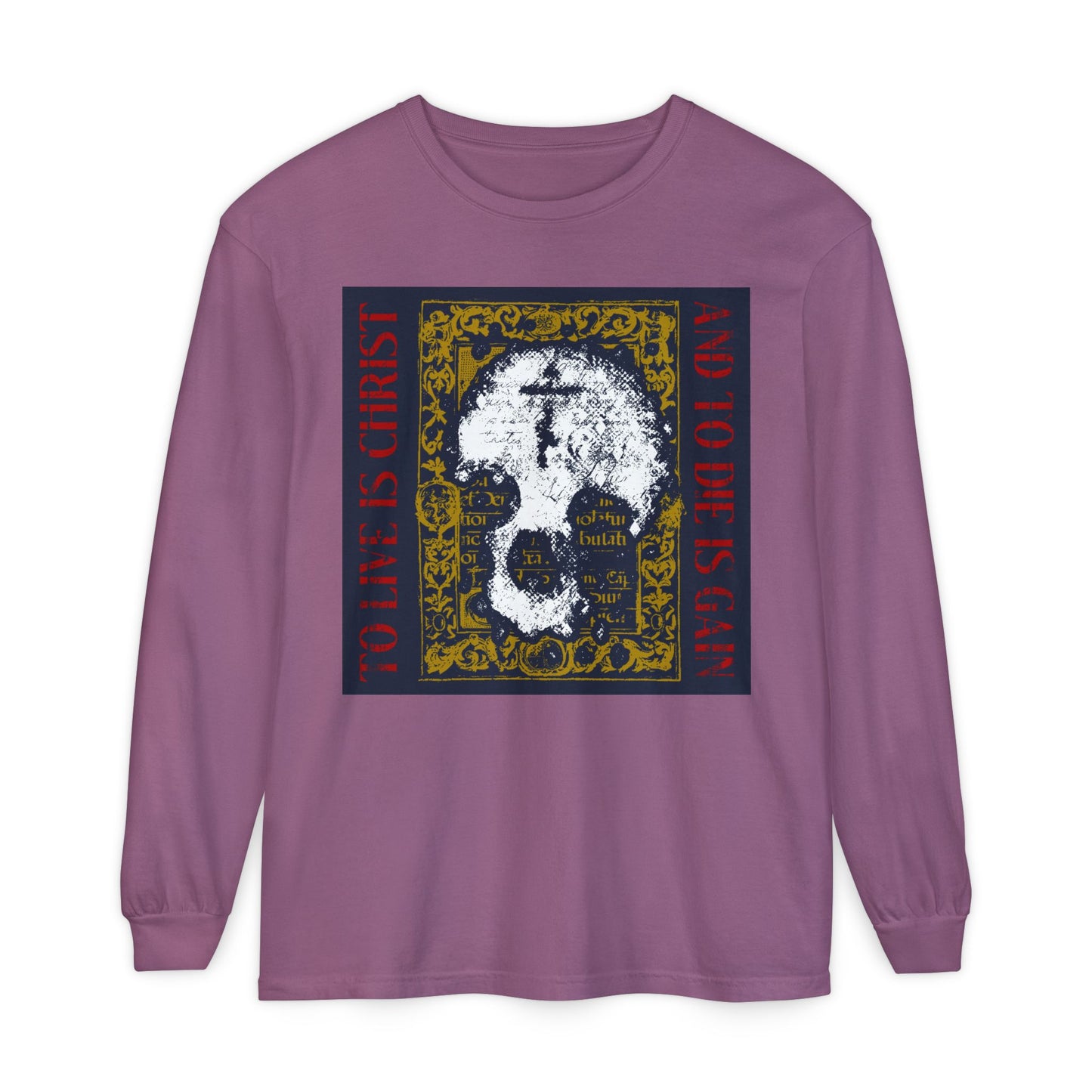 Berry long-sleeve shirt featuring a skull with cross on gold manuscript texture and "To Live is Christ, to Die is Gain" (Philippians 1:21), boldly expressing Orthodox Christian faith.