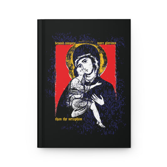 Beyond Compare More Glorious Than the Seraphim | Vladimir Theotokos Iconographic | Orthodox Christian Hardcover Journal