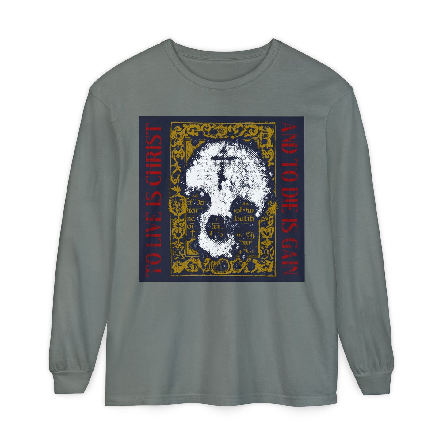 Grey long-sleeve shirt featuring a skull with cross on gold manuscript texture and the text "To Live is Christ, to Die is Gain" (Philippians 1:21). An Orthodox Christian design reflecting faith and new life in Christ.