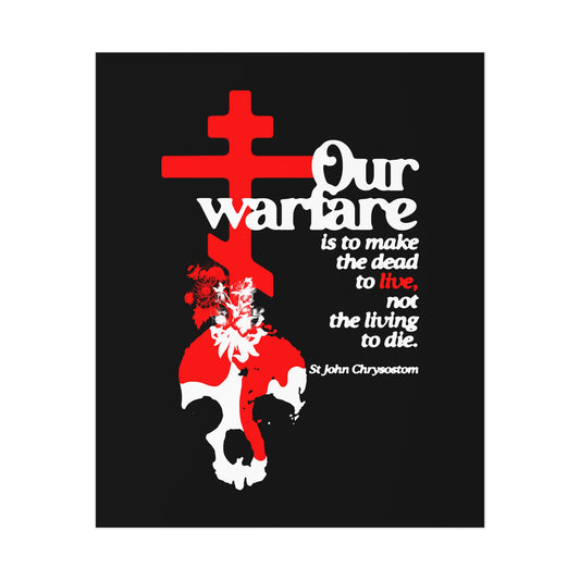 Our Warfare is to Make the Dead to Live (St. John Chrysostom) No. 1 | Orthodox Christian Art Poster features a red Orthodox cross, white skull with flowers, and the quote reflecting priesthood authority and Christian power.