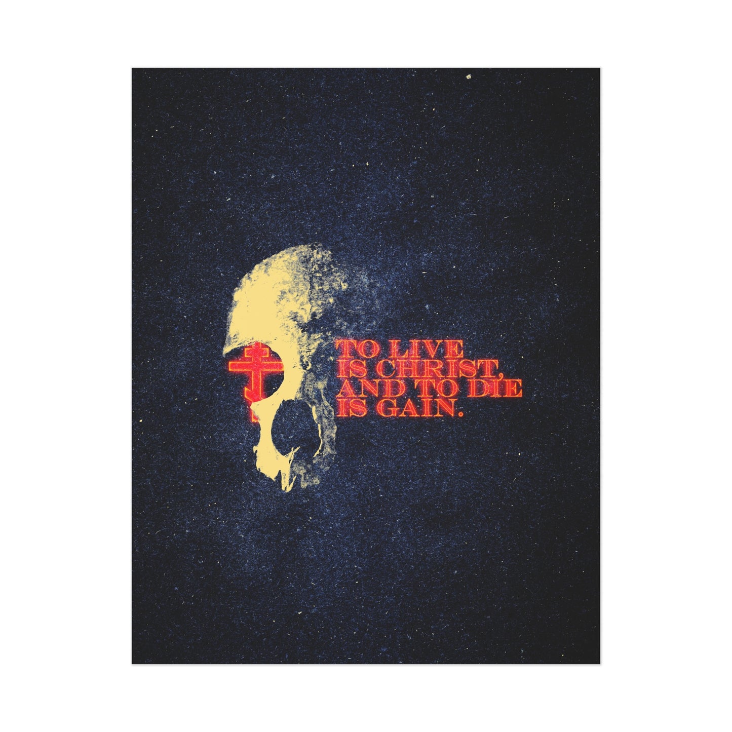 To Live is Christ and to Die is Gain | Phil 1:21 | Retro Texture | Glowing Letters and Cross with Skull | Orthodox Christian Art Poster