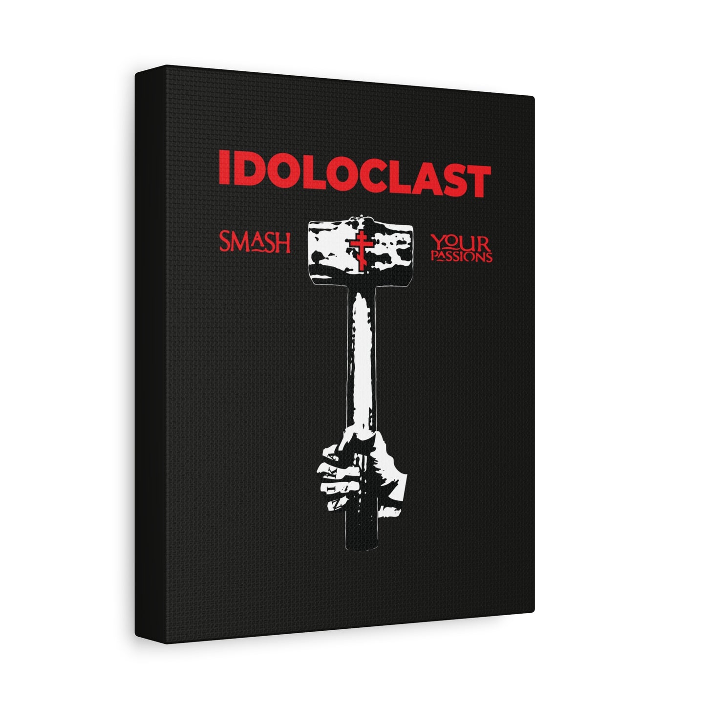 A hand grips the Idoloclast Idol-Smasher sledgehammer under bold red "Smash Your Passions," inspired by St. Macarius of Optina, echoing Orthodox Christian asceticism. ICXC NIKA. Christian wall art.