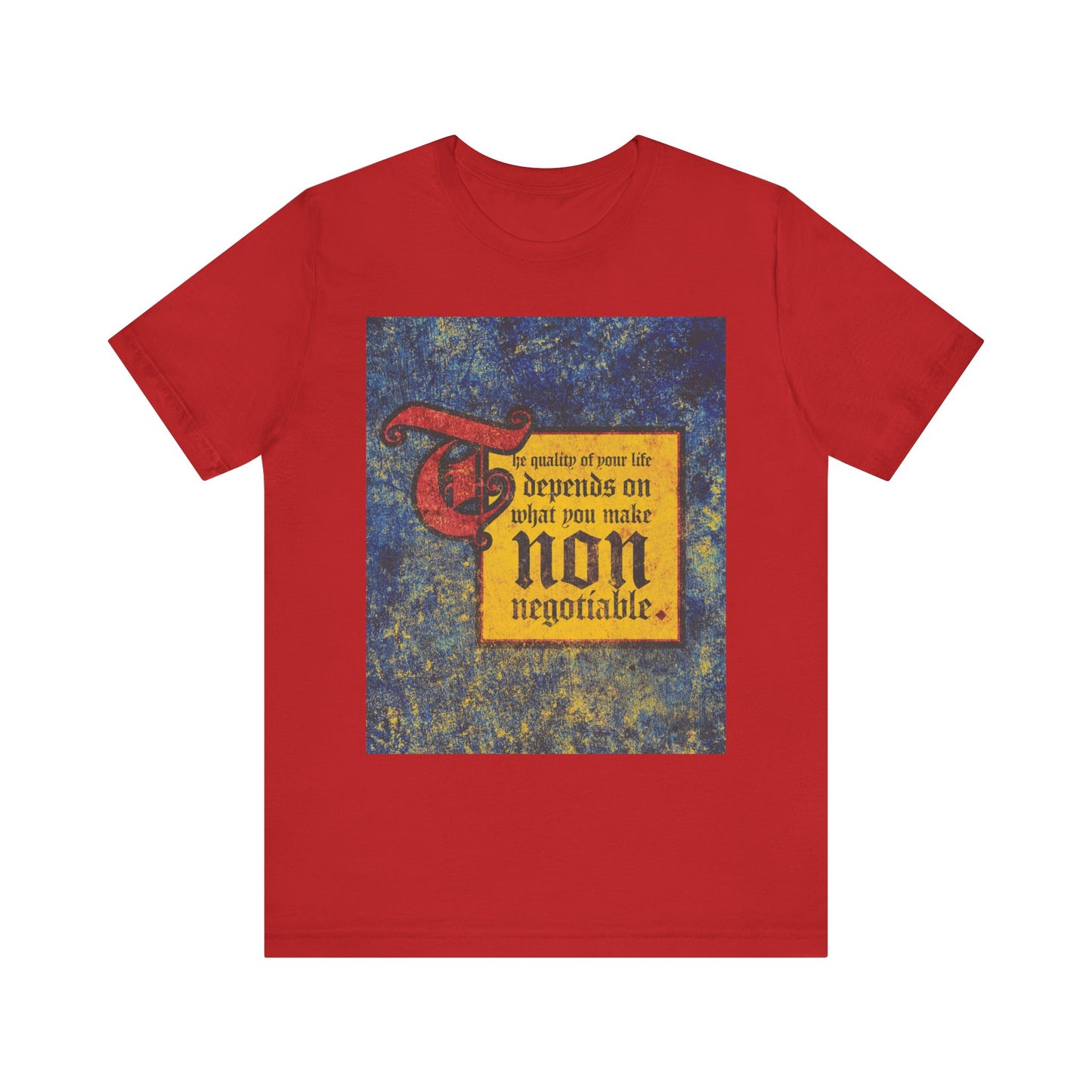 Showcase your values with the "The Quality of Your Life Depends on What You Make Non-Negotiable" Uncompromising Christianity lightweight cotton unisex tee in red, featuring a striking graphic with its inspirational message.
