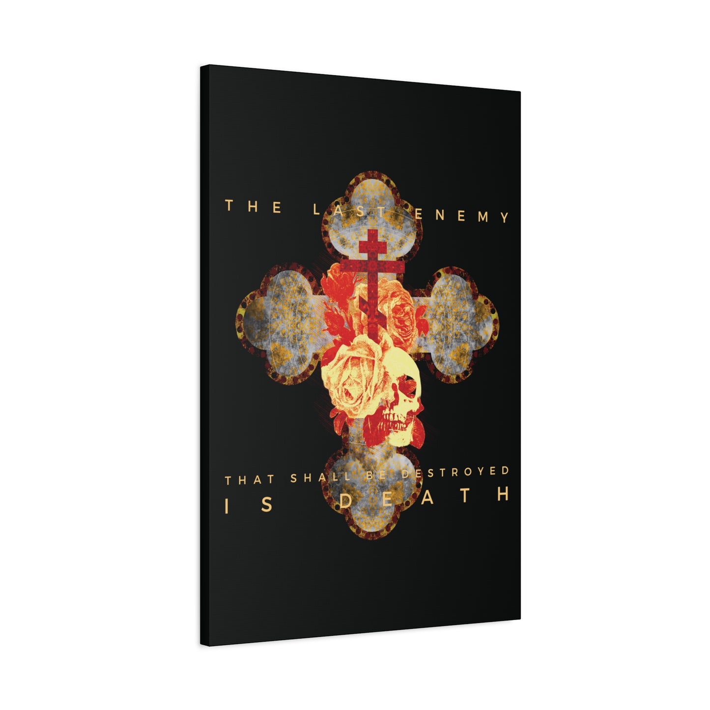 Remembrance of Death “The Final Enemy That Shall Be Destroyed Is Death (1 Cor 15:26)” canvas displays a metallic Gothic cross with rose and skull, gold text on black: THE LAST ENEMY THAT SHALL BE DESTROYED IS DEATH.