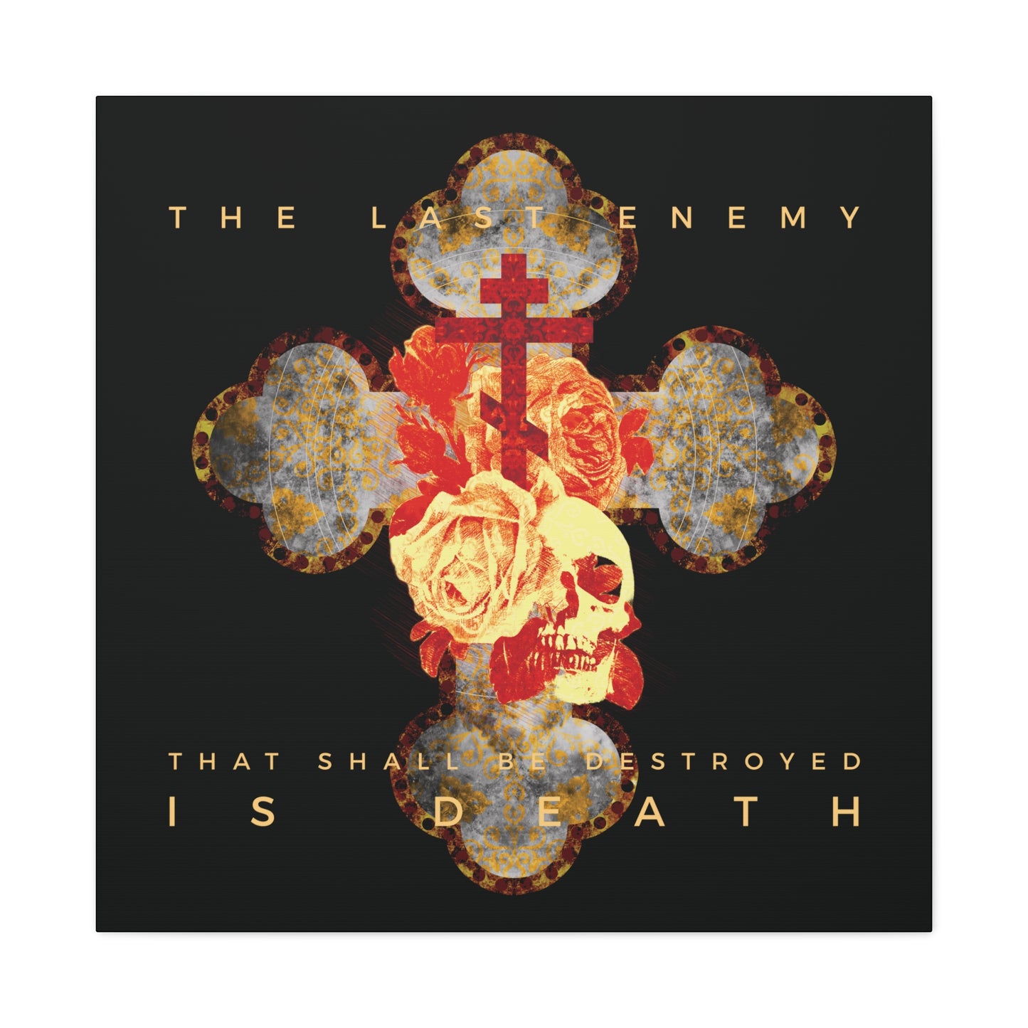 Remembrance of Death canvas wall art features a metallic gothic cross outlined in red, overlaid with roses and a skull on black, with the text: “The final enemy that shall be destroyed is death” (1 Cor 15:26).