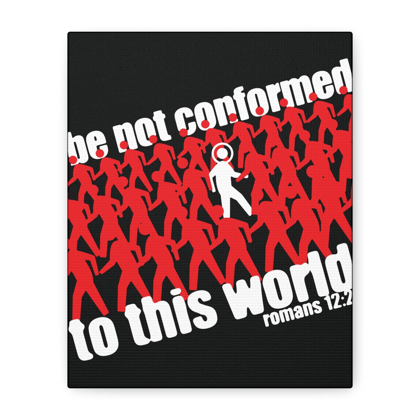 Be Not Conformed to This World (Romans 12:2) | Reject the Modern World | Orthodox Christian Canvas Art