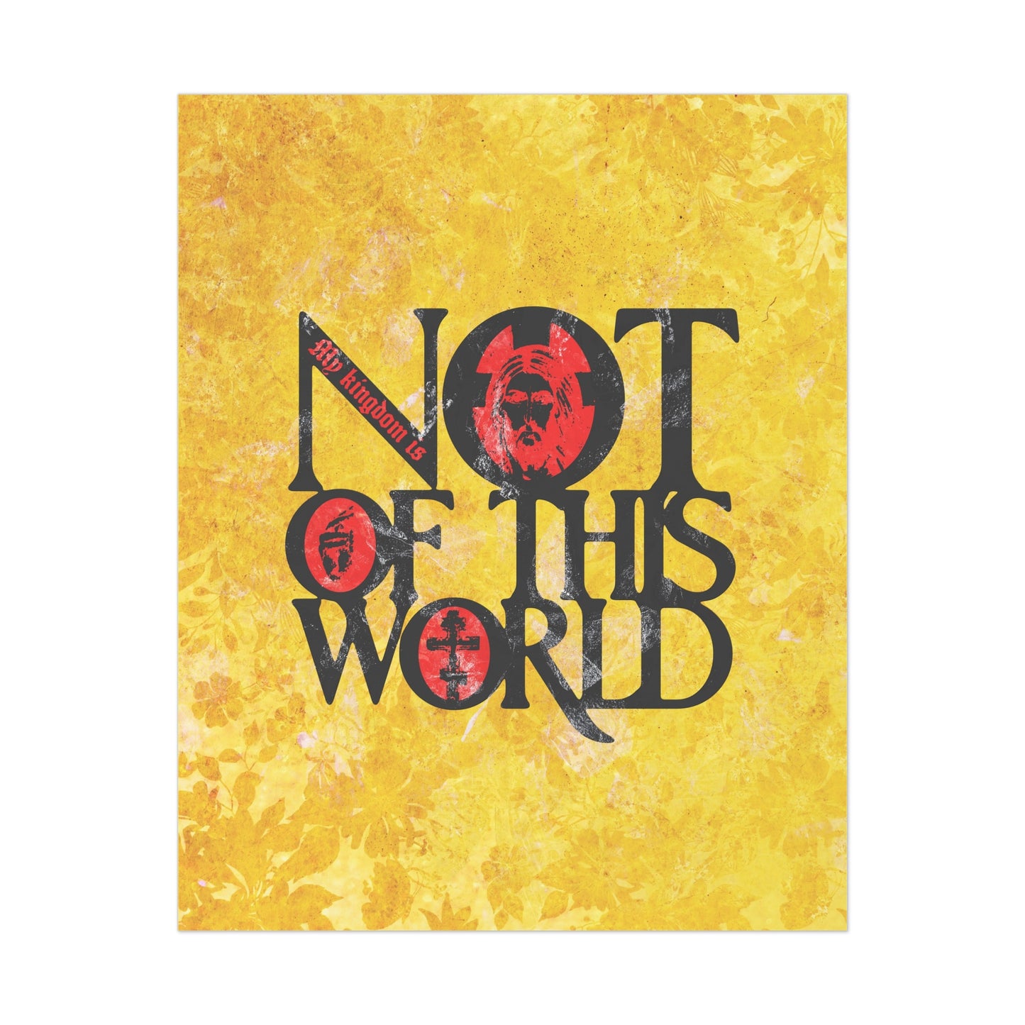 My Kingdom is Not of This World (John 18:36) | Bold Red, Yellow & Black Textured Design with Icon Motifs | Orthodox Christian Art Poster