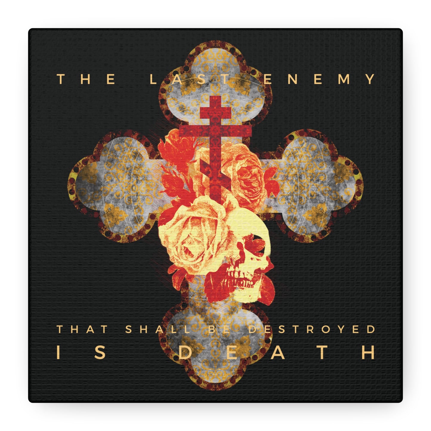Remembrance of Death "The Final Enemy That Shall Be Destroyed Is Death (1 Cor 15:26)" canvas features a metallic gothic cross with rose and skull details, set on a black background—Orthodox Christian wall art inspired by scripture.
