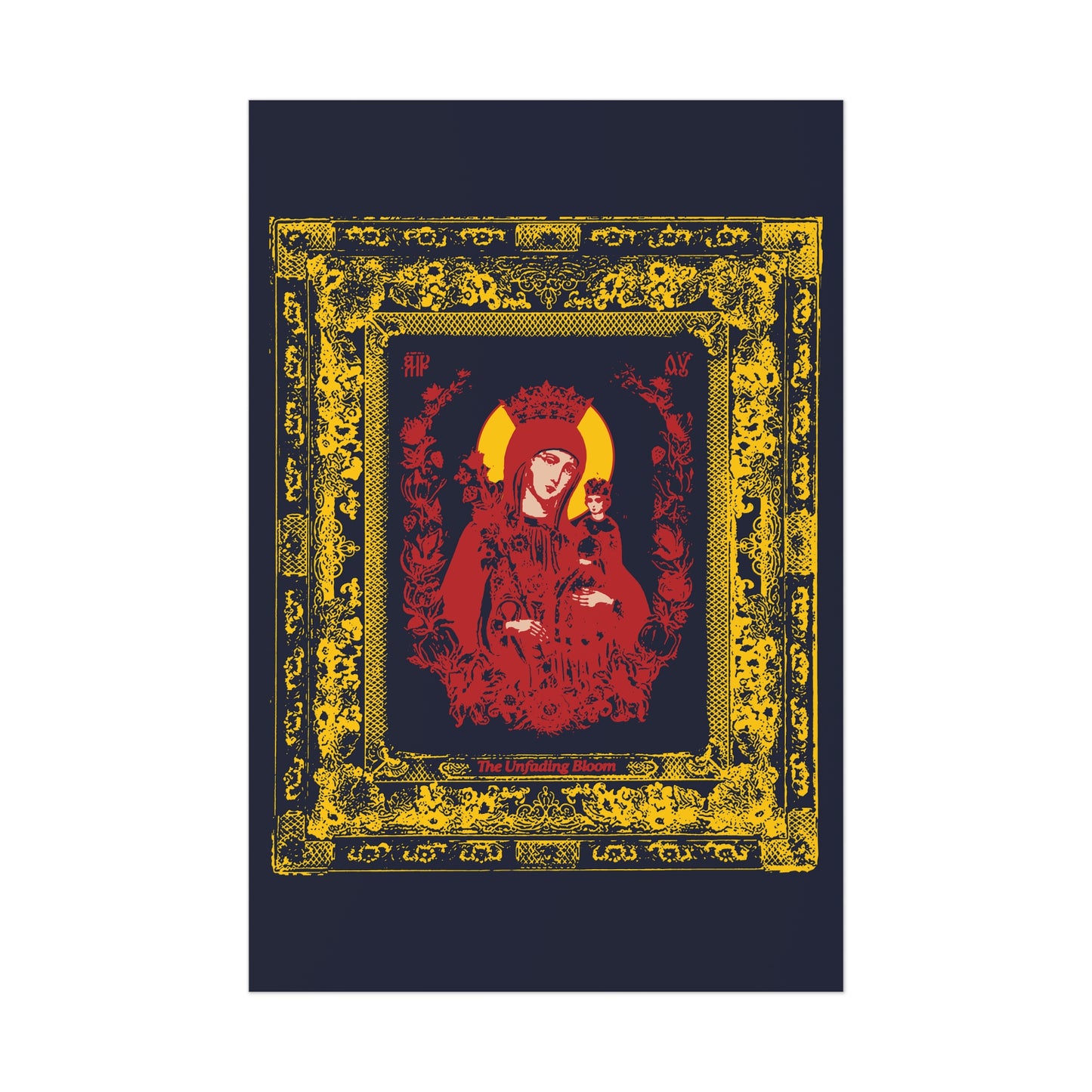 The Unfading Bloom (Theotokos Iconographic) No. 1 | Orthodox Christian Art Poster
