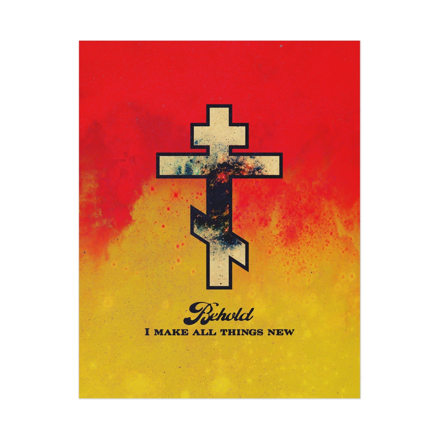 Behold, I Make All Things New (Revelation 21:5) | Cosmic Orthodox Cross on Red and Yellow Background | Orthodox Christian Art Poster