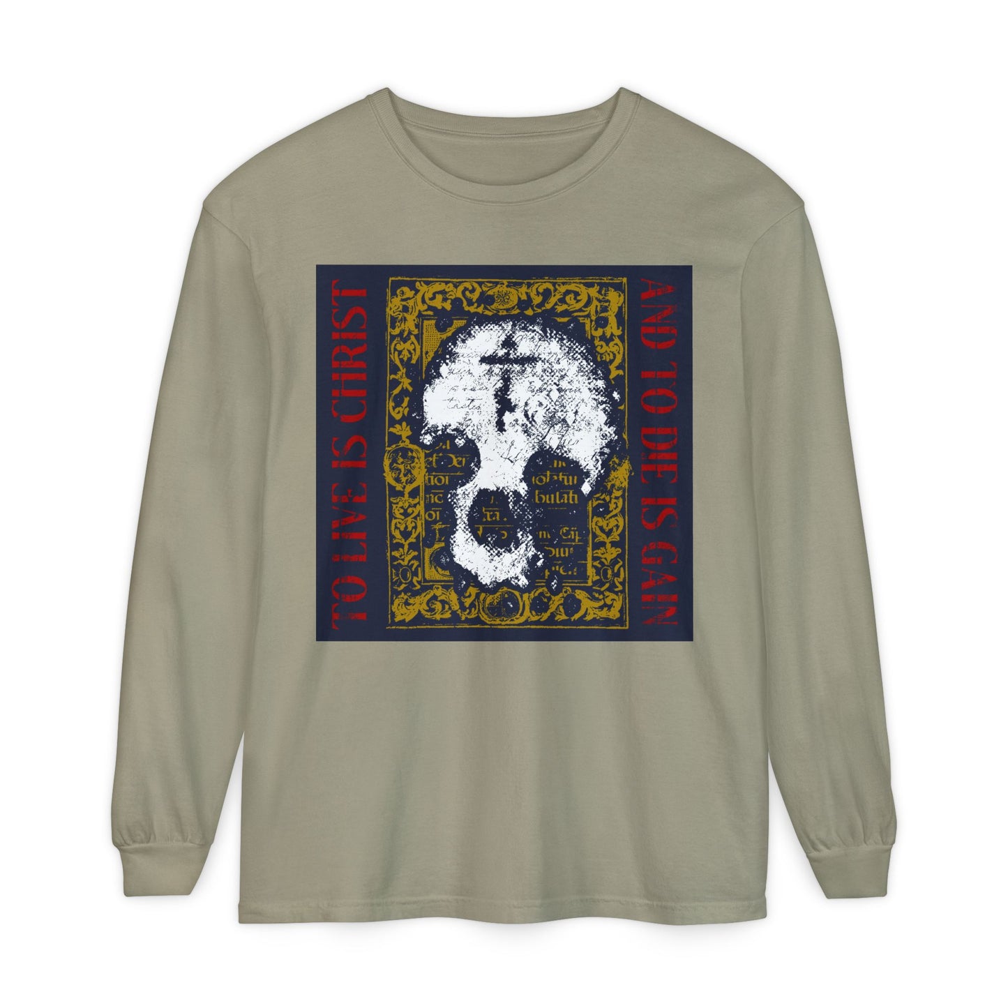 Sandstone long-sleeve shirt featuring a skull with a cross on gold manuscript texture and red "To Live is Christ, to Die is Gain" text—a bold Orthodox Christian design inspired by Philippians 1:21.