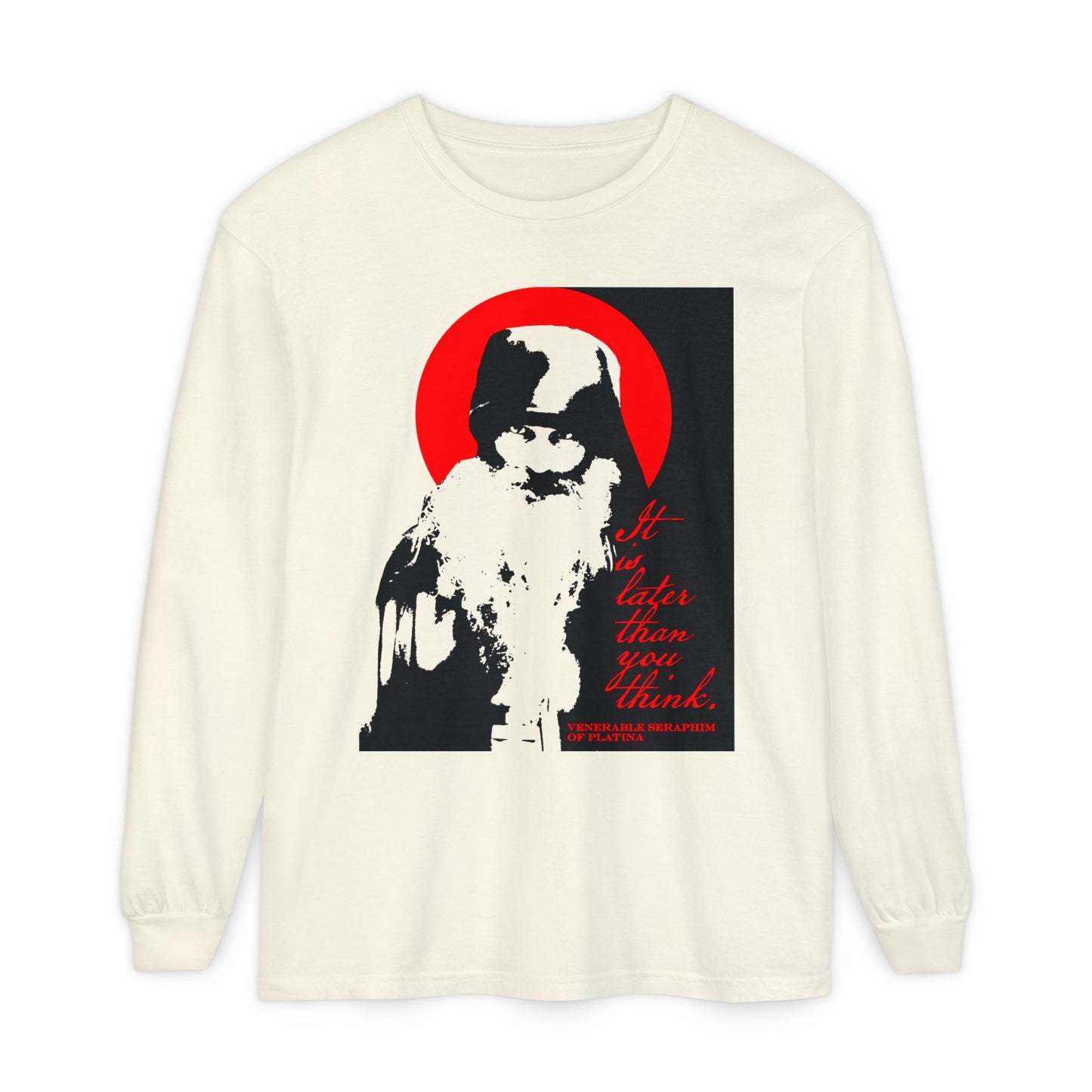 The Remembrance of Death "It's Later Than You Think" long sleeve shirt features a high-contrast black-and-white image of Fr Seraphim Rose on a bold red circle, with the phrase "It is later than you think. Spiritual Renaissance" in striking red text.
