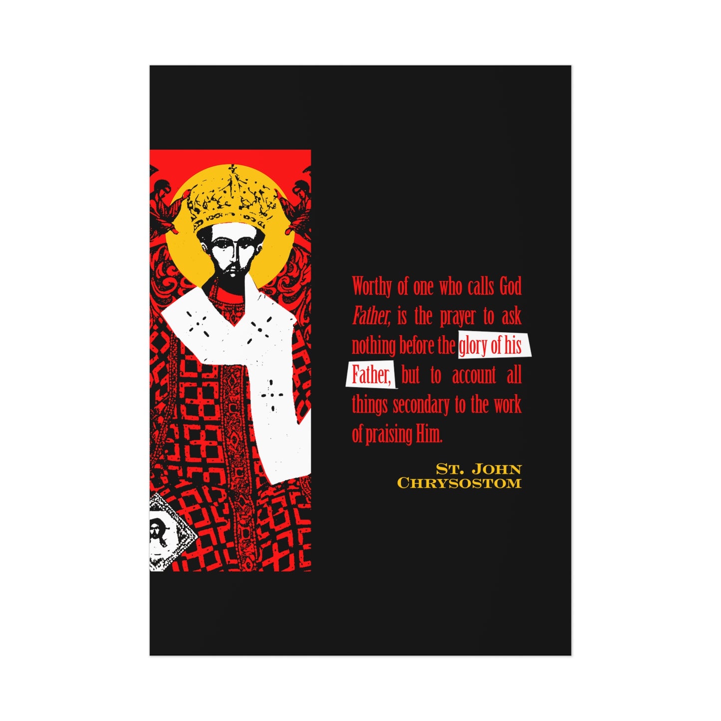 Worthy of One Who Calls God Father (St. John Chrysostom) No. 1 |  Orthodox Christian Art Poster