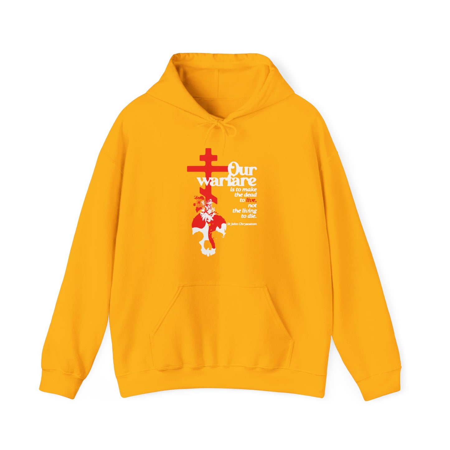 Our Warfare is to Make the Dead to Live (St. John Chrysostom) No. 1 | Orthodox Christian Hoodie