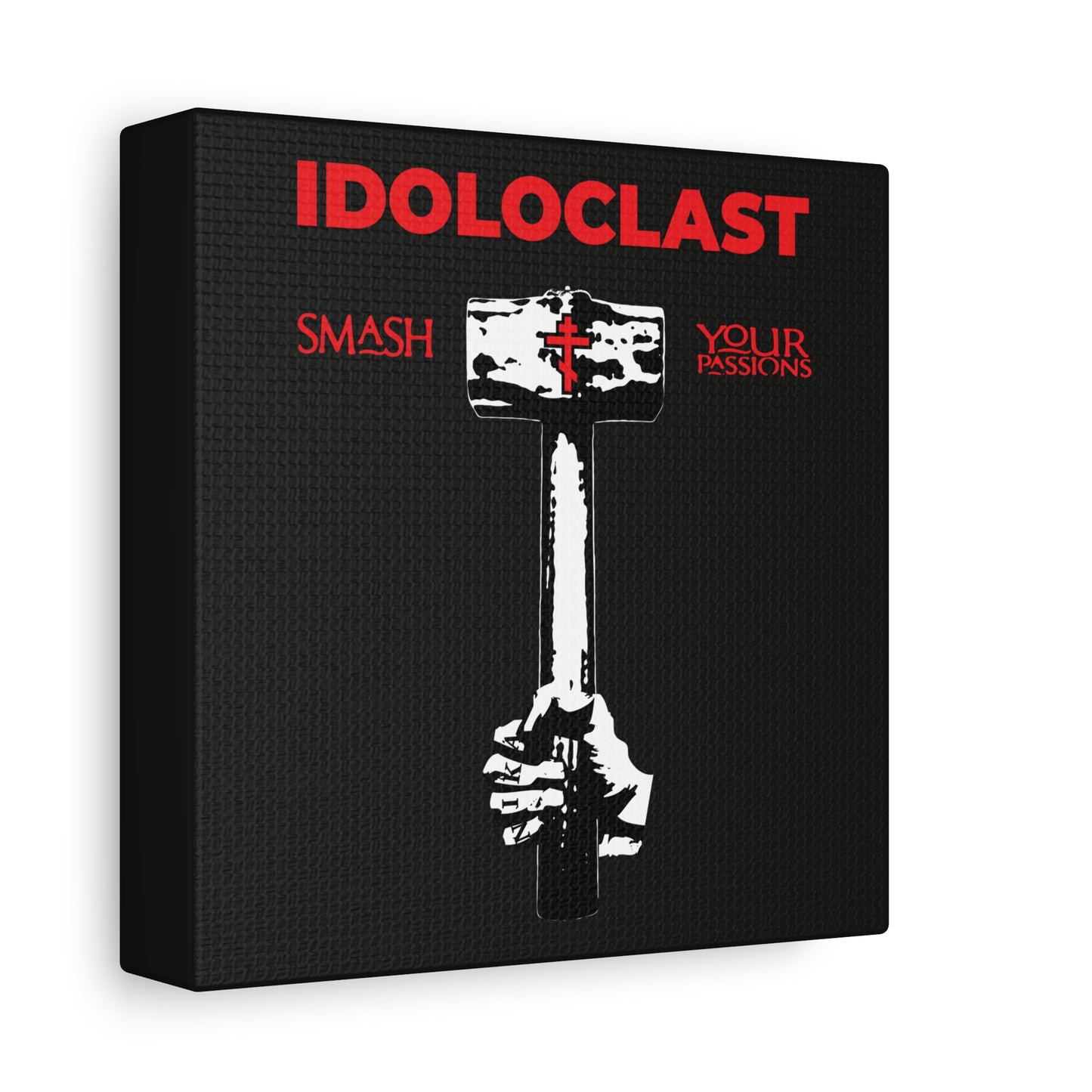 A hand grips a sledgehammer with a red cross, above "Idoloclast Idol-Smasher: Smash Your Passions." Featuring ICXC NIKA, Jesus’ fist, and Orthodox Christian asceticism—wall art inspired by St. Macarius of Optina.