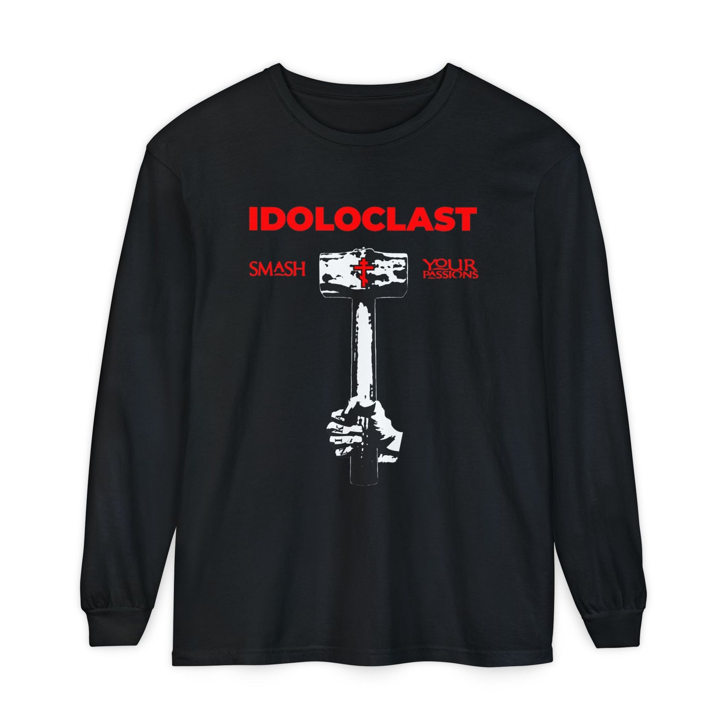 Black long-sleeve Idoloclast Idol-Smasher shirt featuring Jesus’ fist with sledgehammer and bold “Smash Your Passions” text—promoting Christian asceticism and Orthodox faith.