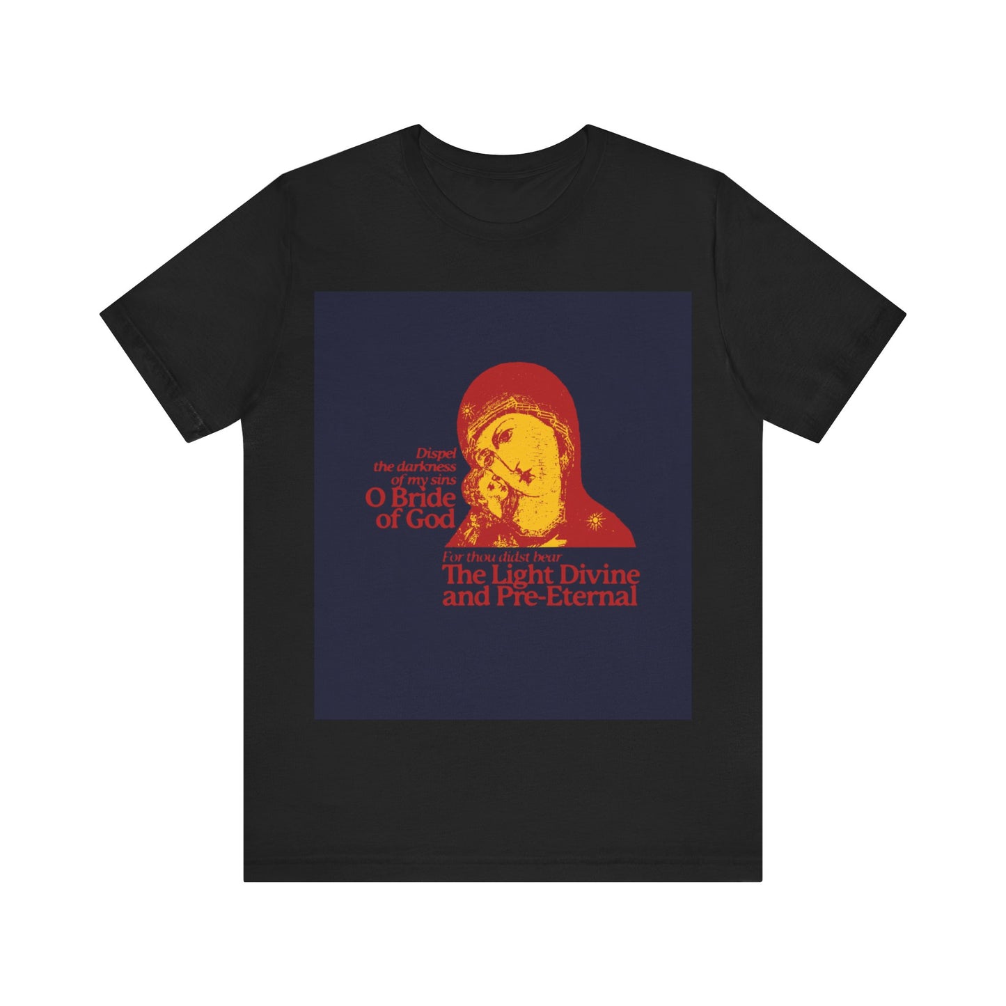 Dispel the Darkness of My Sins, O Bride of God No. 1 | Orthodox Christian T-Shirt