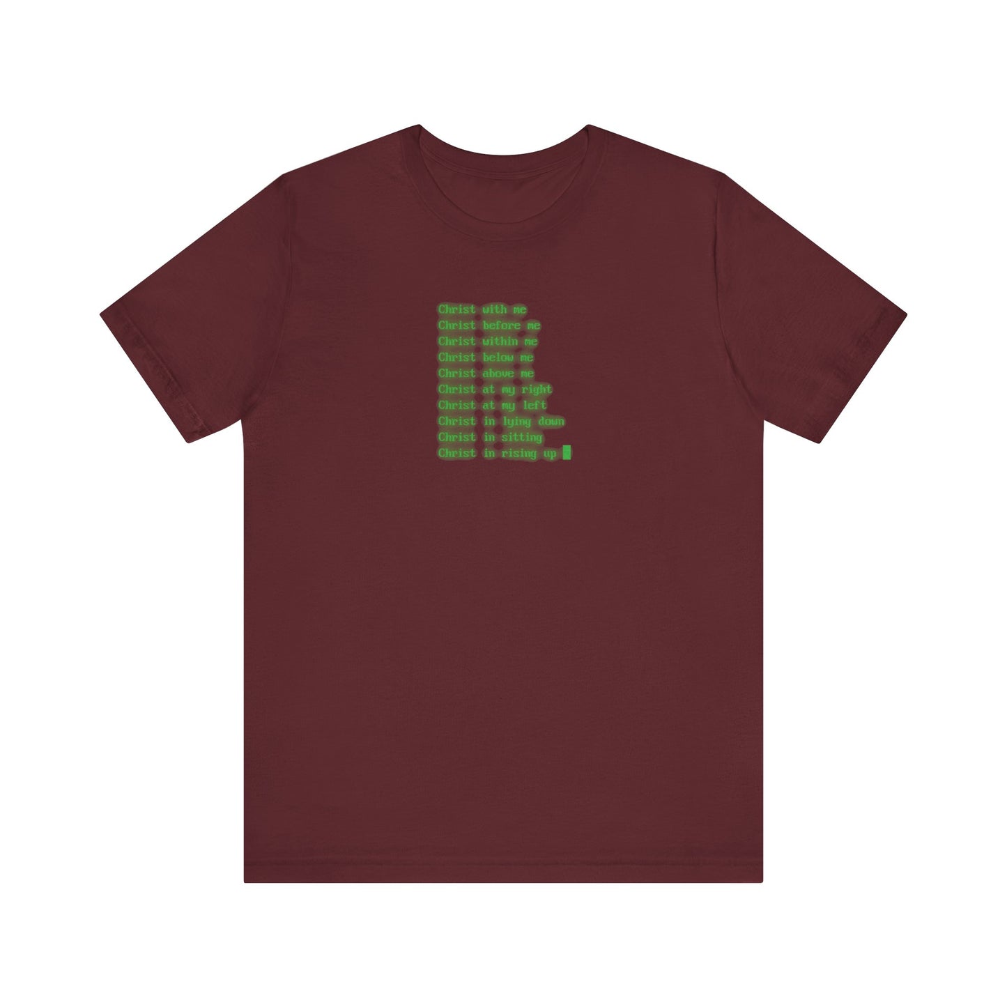 Introducing the "Lorica of St Patrick" lightweight unisex t-shirt in rich maroon, featuring glowing green retro computer-style text displayed vertically down the front—a subtle nod to Orthodox Christian themes such as Resurrection and the Incarnation of Christ.