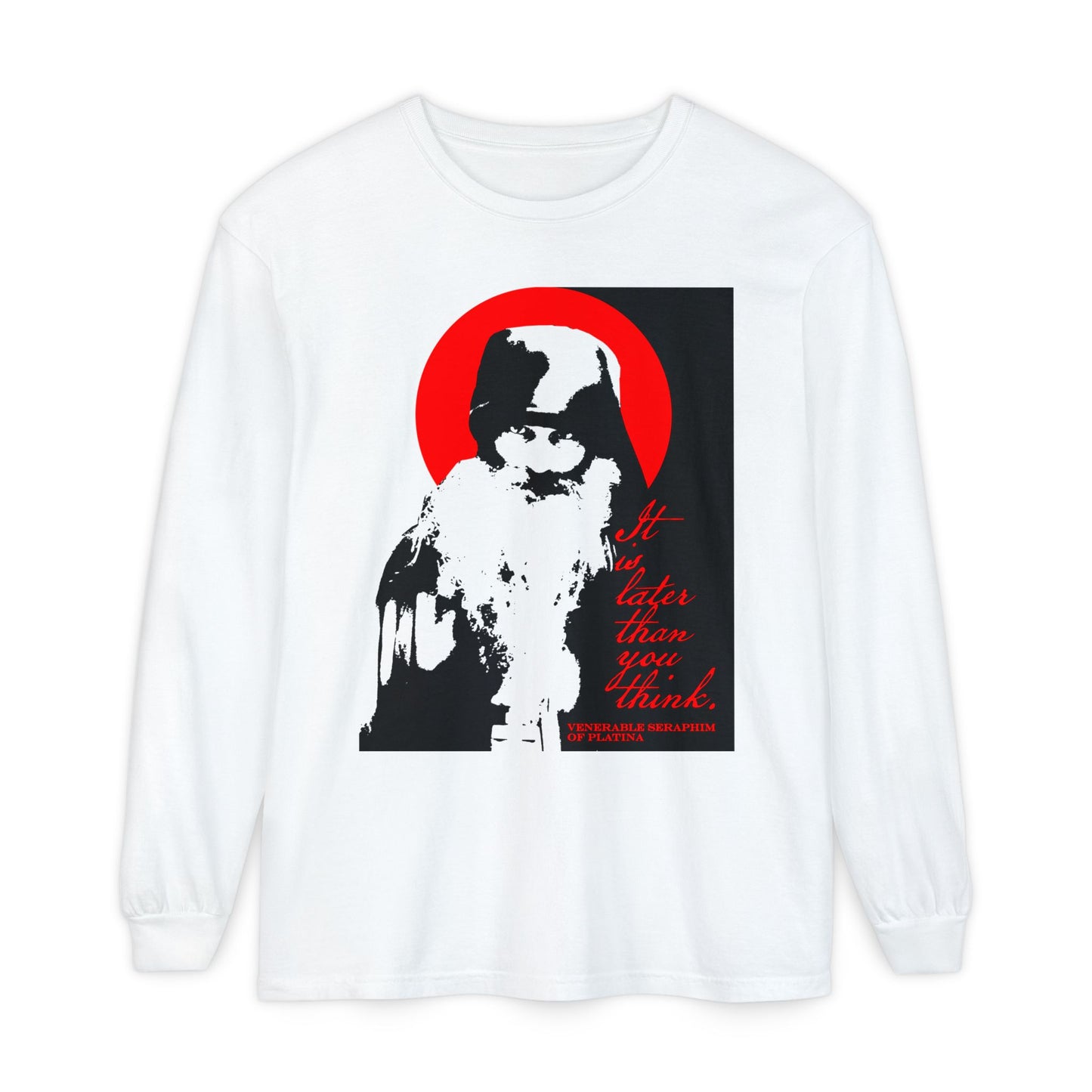 The Remembrance of Death long-sleeve “It’s Later Than You Think” shirt features Fr Seraphim Rose in striking black, white, and red, with a bold red circle and Orthodox memento mori message.