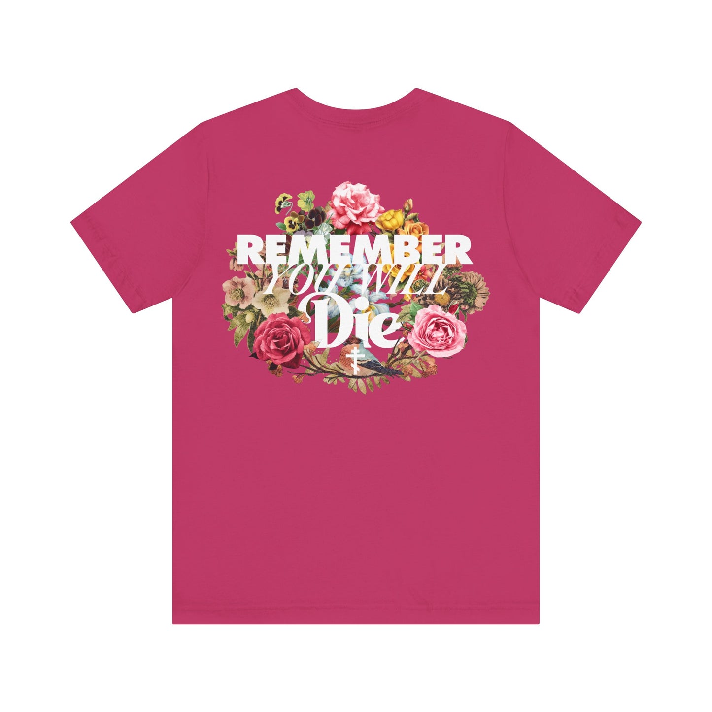 Remember You Will Die Typography & Classic Floral Design (BACK PRINT) | Orthodox Christian T-Shirt