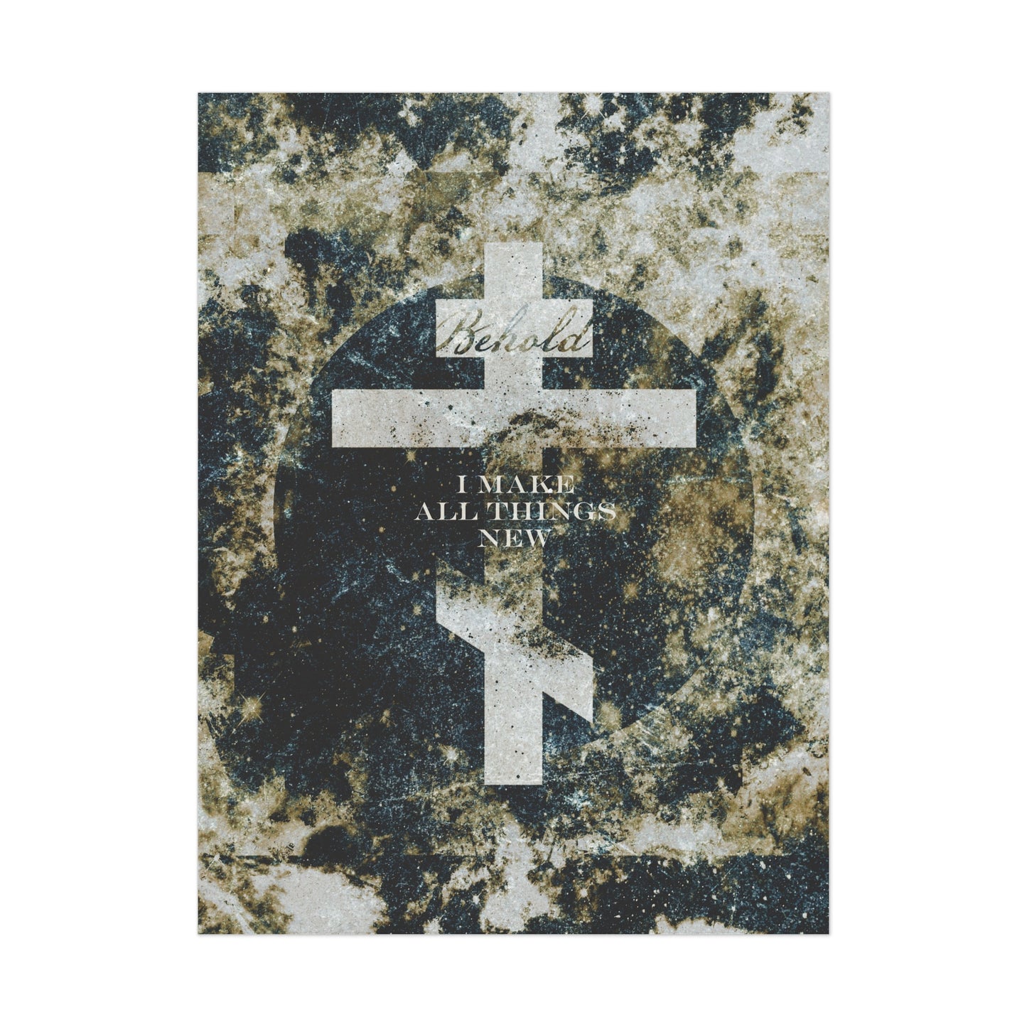 Behold, I Make All Things New | Revelation 21:5 | Cosmic Textured Orthodox Cross | Parousia | Orthodox Christian Art Poster