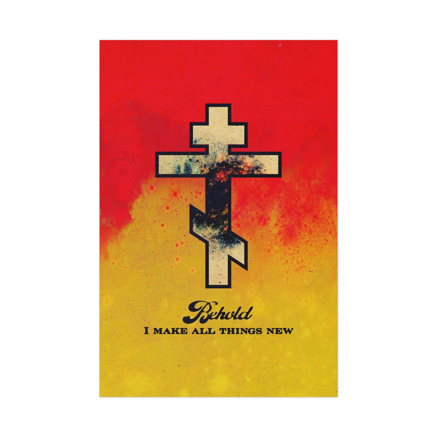 Behold, I Make All Things New (Revelation 21:5) | Cosmic Orthodox Cross on Red and Yellow Background | Orthodox Christian Art Poster