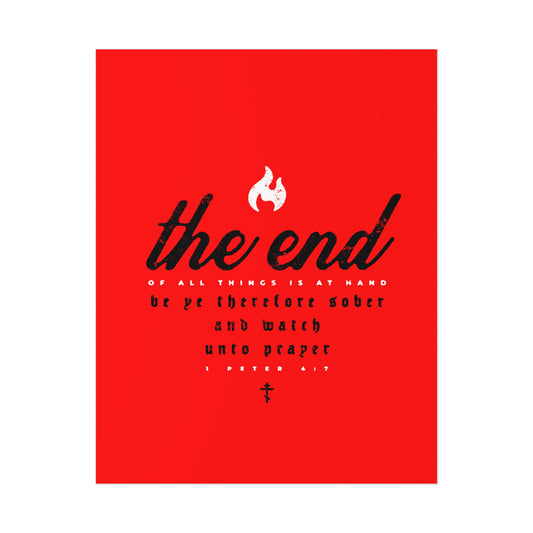 The End of All Things is At Hand (1 Peter 4:7) | Minimalist Typography | White and Black on Red Background | Orthodox Christian Art Poster