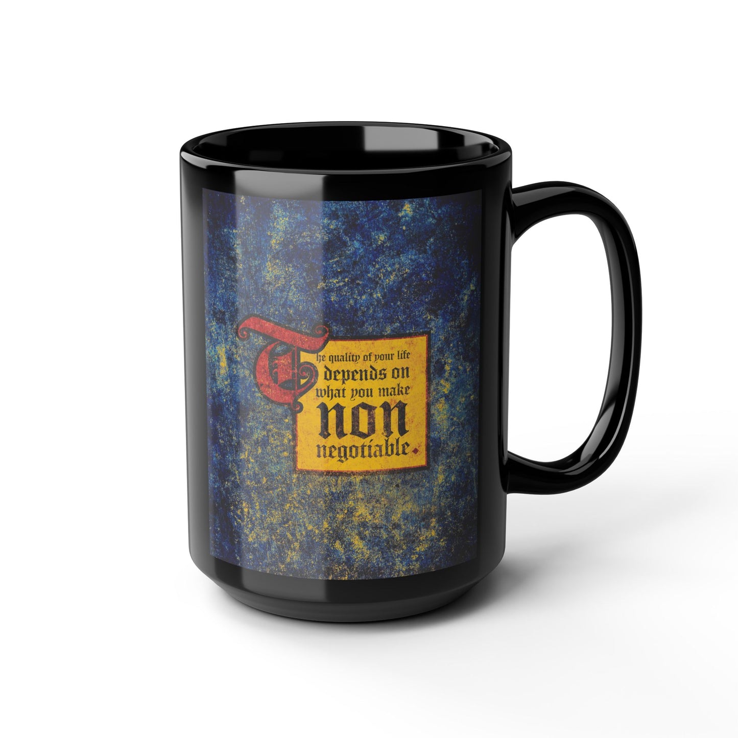 Sip inspiration daily with this black mug featuring a yellow label: "The Quality of Your Life Depends on What You Make Non-Negotiable." Perfect for anyone seeking motivational, Orthodox Christian encouragement.