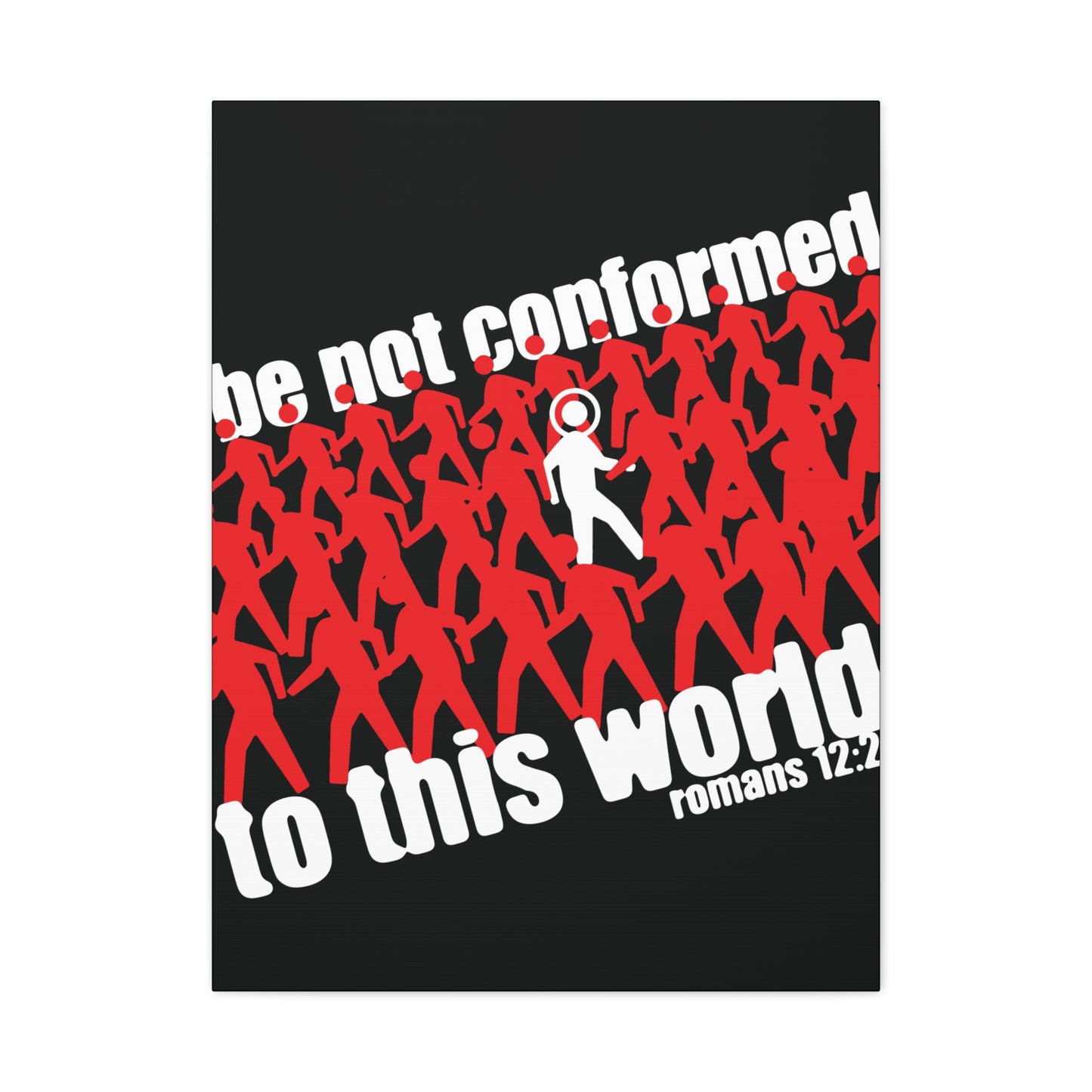 Be Not Conformed to This World (Romans 12:2) | Reject the Modern World | Orthodox Christian Canvas Art