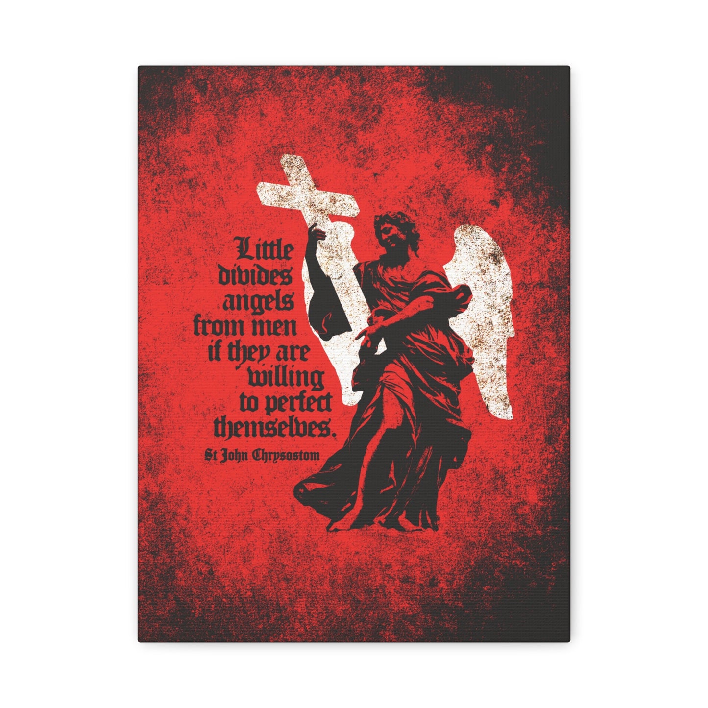 The "Little Divides Angels from Men" canvas features a textured black cemetery angel with a cross against a red background and a St. John Chrysostom quote inspiring Christian perfection and the call to "Be ye holy.