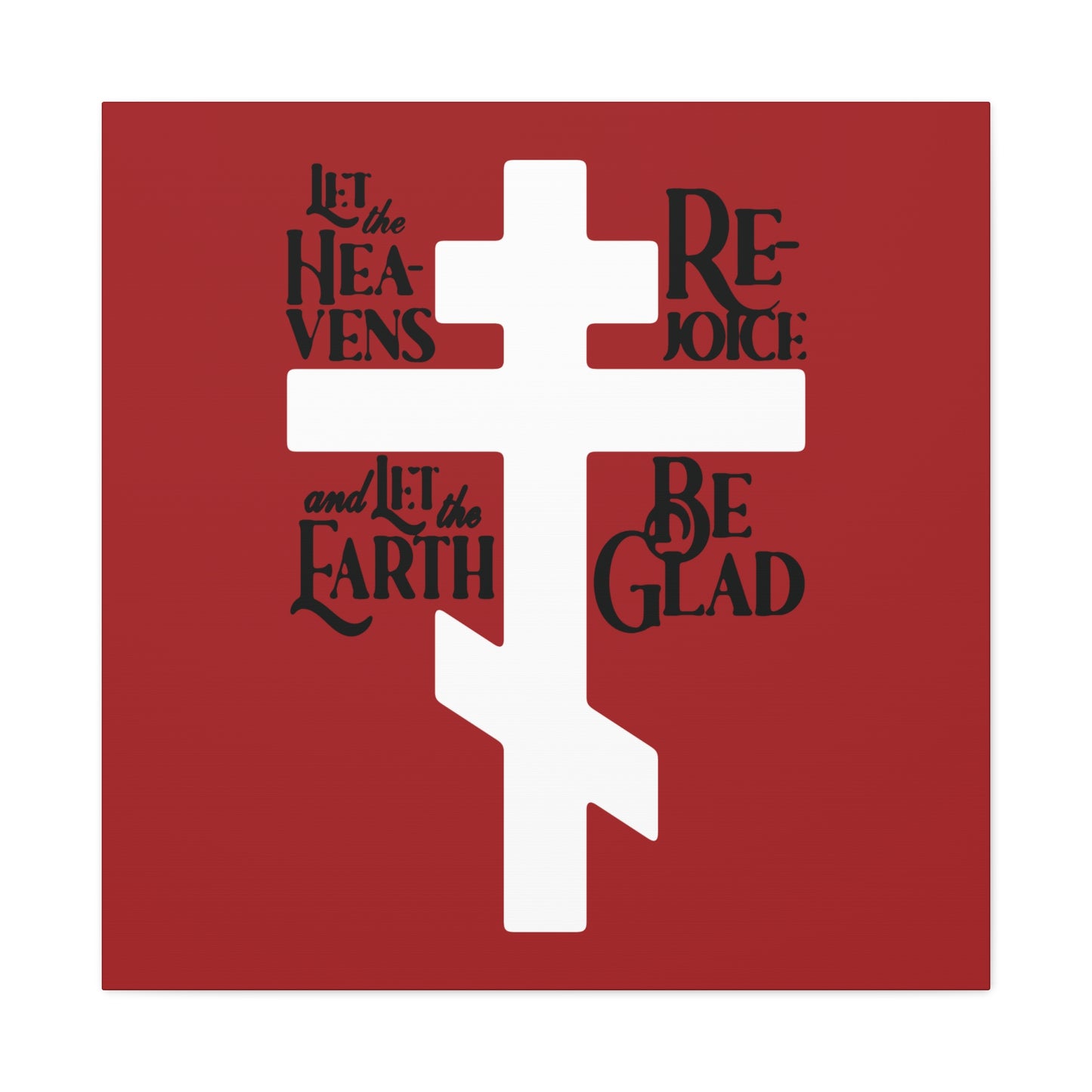 Remembrance of Death "Let the Heavens Rejoice | Psalm 96" Orthodox Christian canvas art features a white Russian cross on red, with “Let the heavens rejoice; and let the earth be glad” in black, symbolizing redemption and spiritual righteousness.