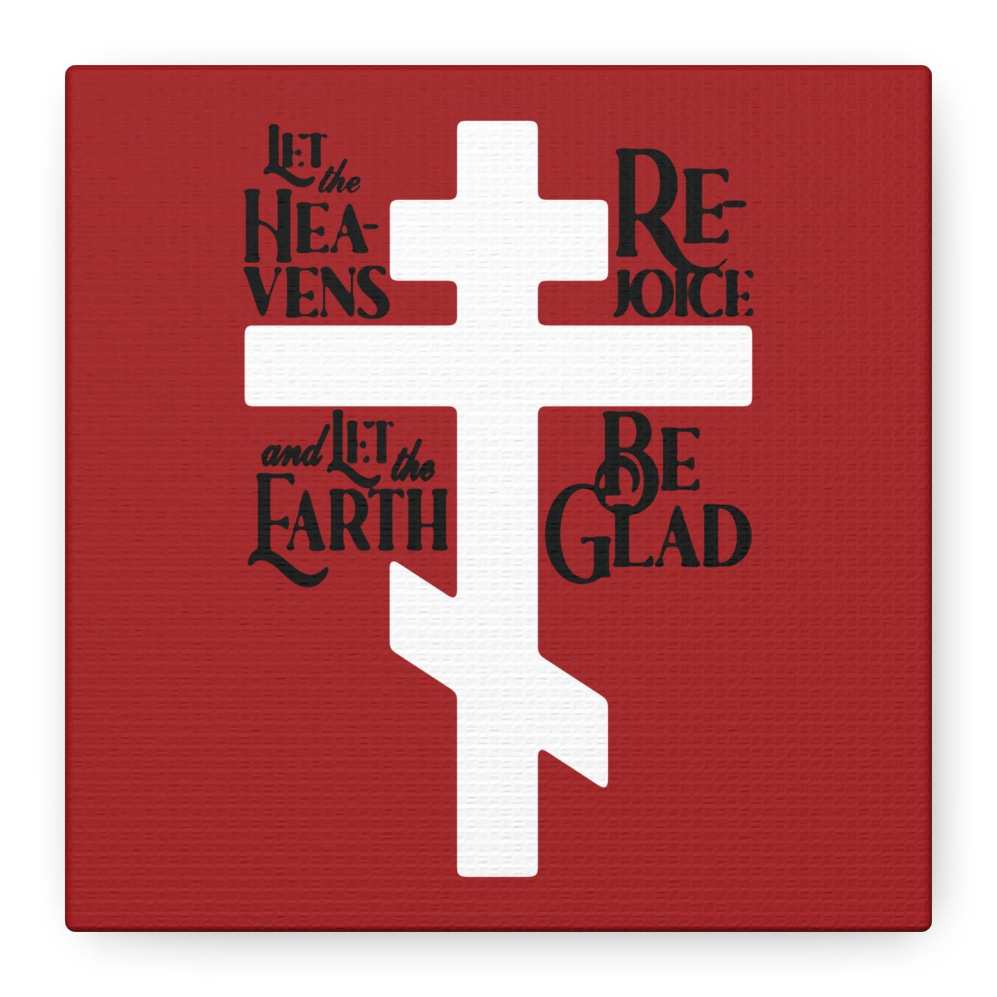 Remembrance of Death "Let the Heavens Rejoice" canvas art features a white Russian Orthodox cross on red, with Psalm 96: "Let the heavens rejoice; and let the earth be glad, for redemption and righteousness have come.