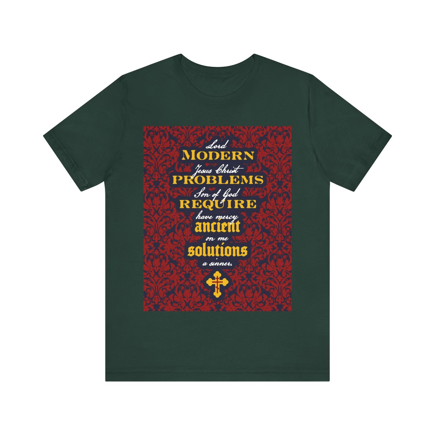 Modern Problems Require Ancient Solutions (Jesus Prayer, Floral Background) No. 2 | Orthodox Christian T-Shirt