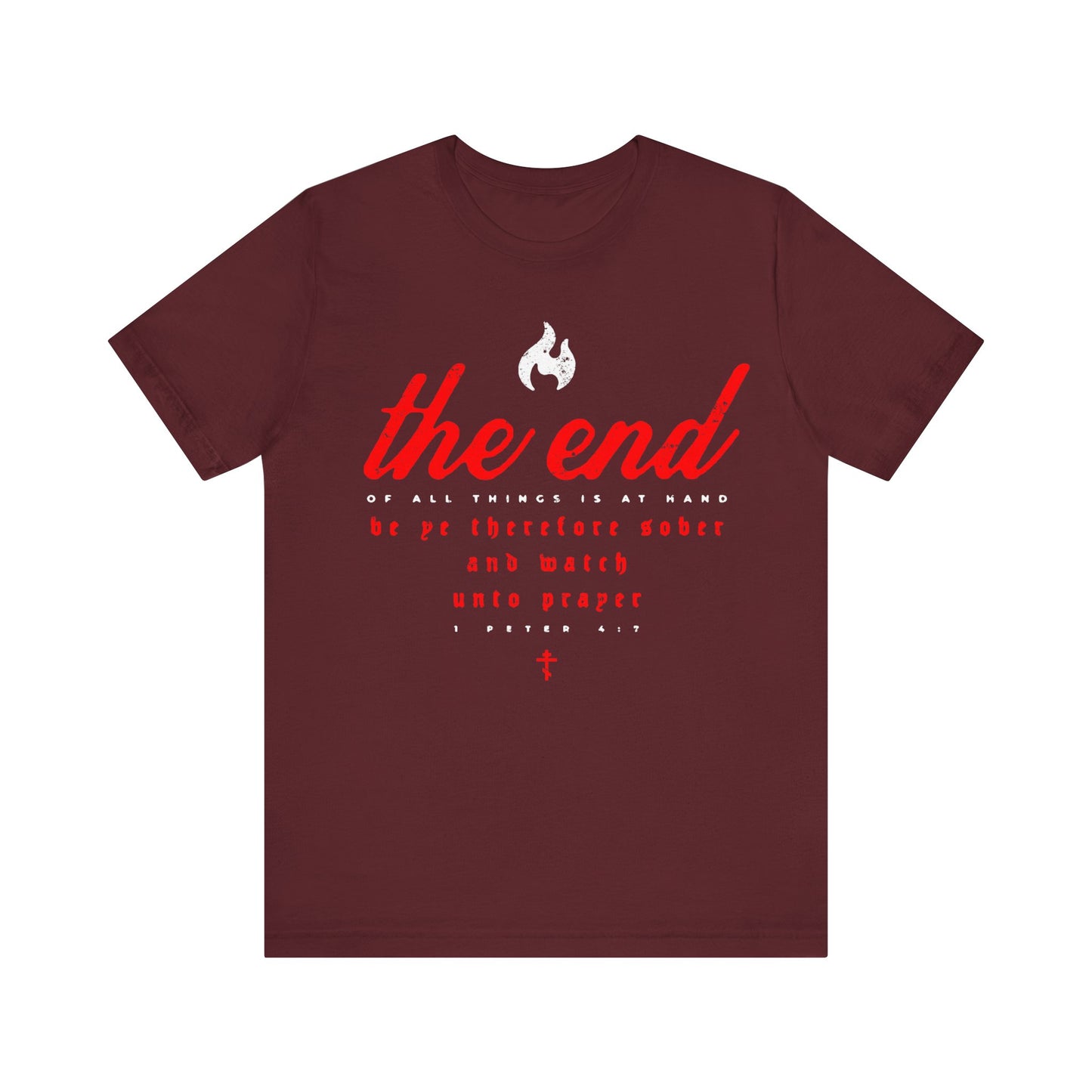 The End of All Things is At Hand (1 Peter 4:7) | Minimalist Typography | Red White and Black | Orthodox Christian T-Shirt