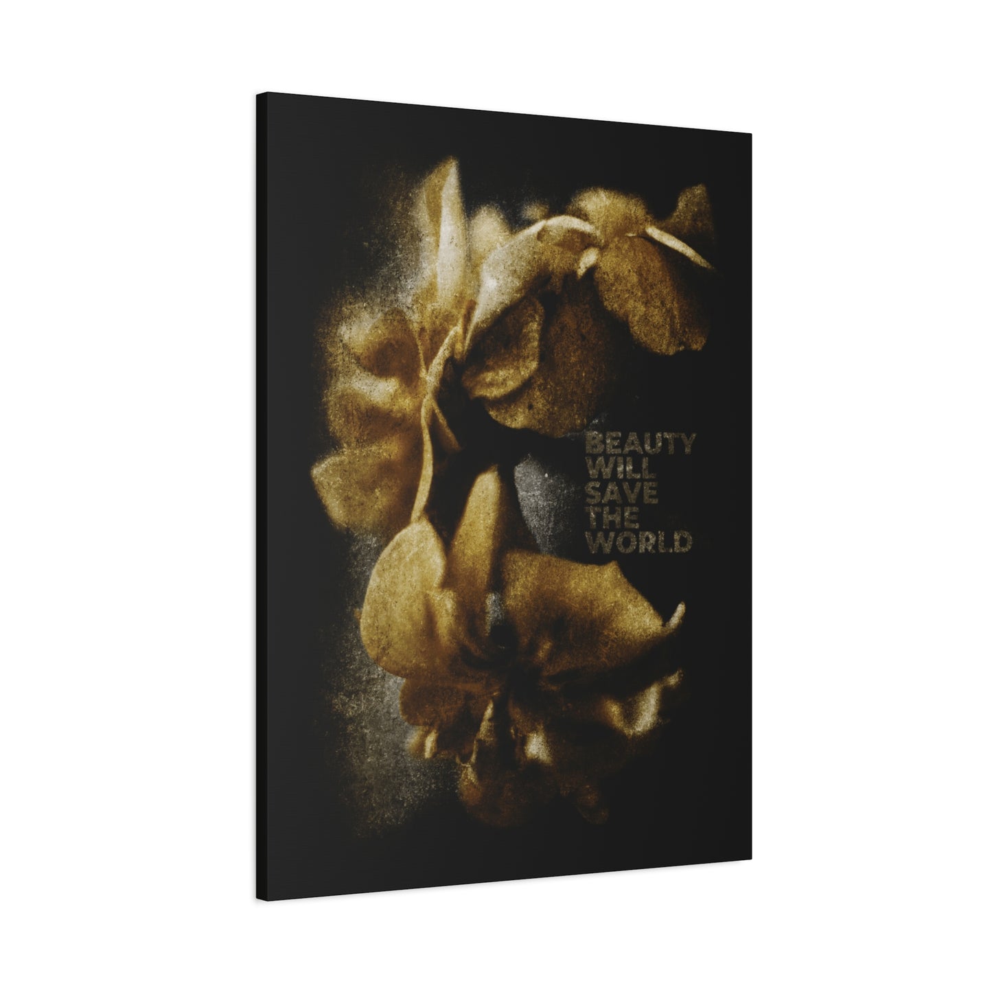 Golden flowers on black surround "BEAUTY WILL SAVE THE WORLD"—a Dostoevsky-inspired Christian wall art celebrating Jesus Christ, Universal Creator and King. Original photography honors all that is good and beautiful.