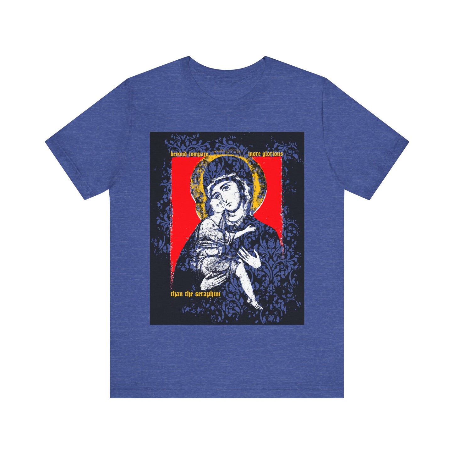 Heather True Royal t-shirt featuring Vladimir Theotokos icon with gold halo, ornate text "Beyond Compare More Glorious Than the Seraphim," on a red and blue background. Orthodox Christian design.