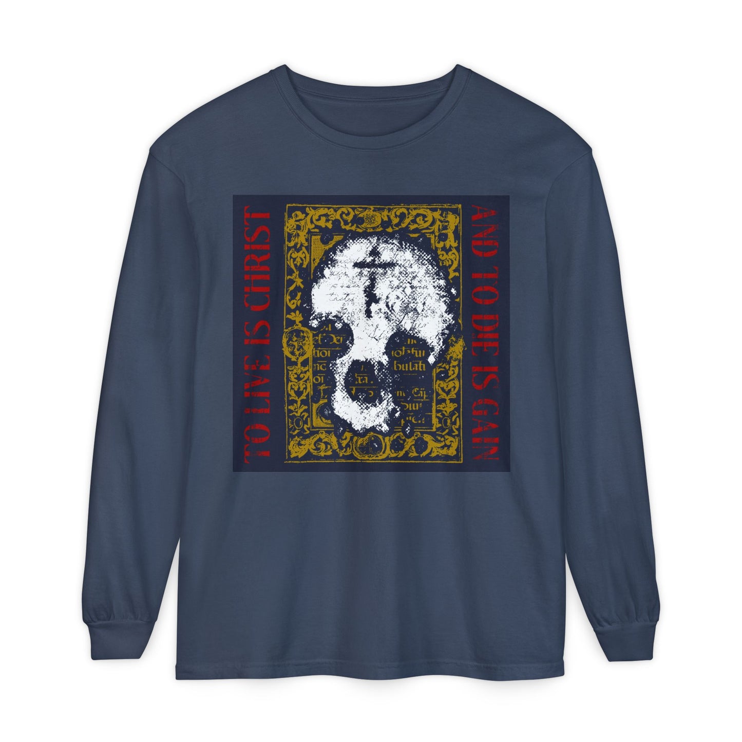 Midnight long-sleeve shirt features skull with cross on gold manuscript texture and "To Live is Christ, to Die is Gain" (Philippians 1:21), declaring the Orthodox Christian faith: Christ lives in me.