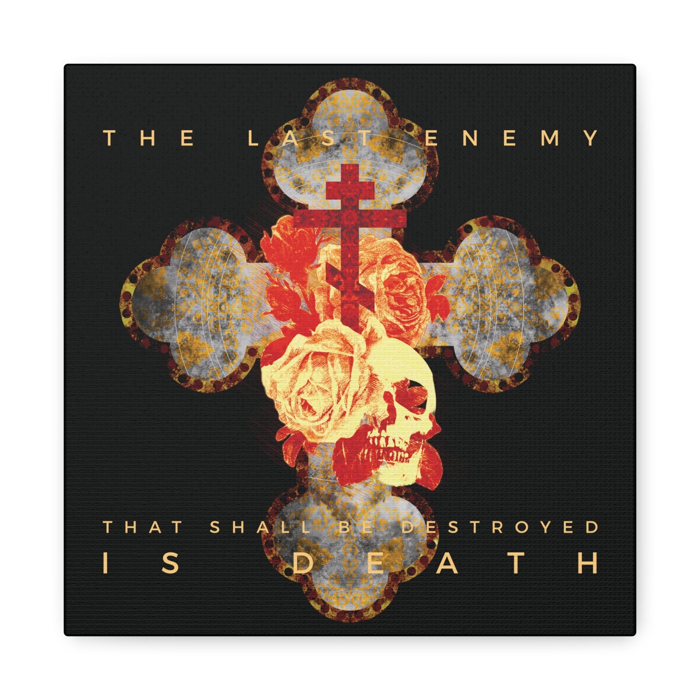 Remembrance of Death “The Final Enemy That Shall Be Destroyed Is Death (1 Cor 15:26)” canvas features a metallic gothic cross with a rose and skull, Orthodox Christian art on a vintage distressed background, inspired by Christ’s promise in 1 Corinthians 15.