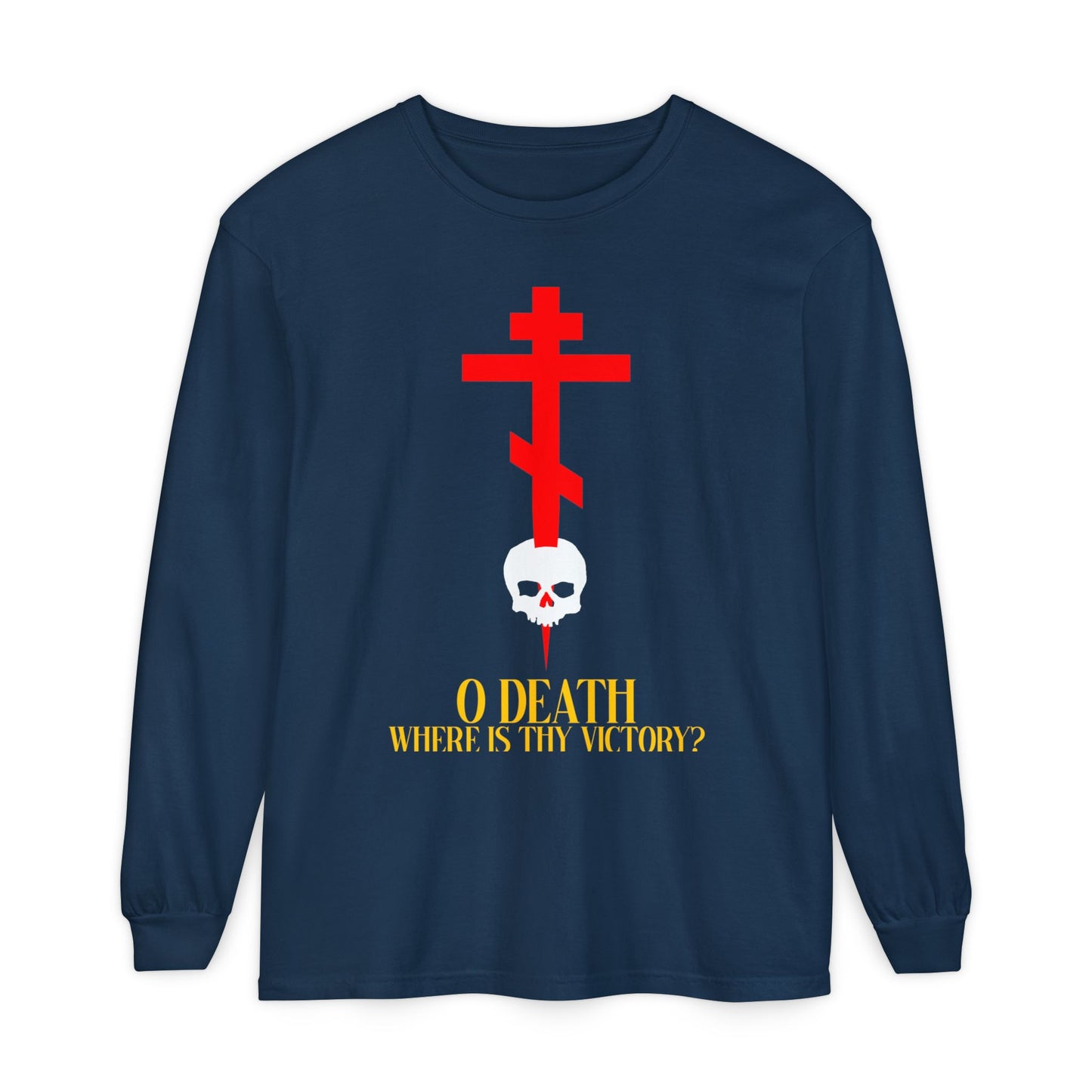 True Navy long sleeve shirt with red Orthodox cross stabbing a skull, bold yellow text: “O Death Where Is Thy Victory?” (1 Corinthians 15:55). A striking Orthodox Christian design proclaiming hope and Resurrection.