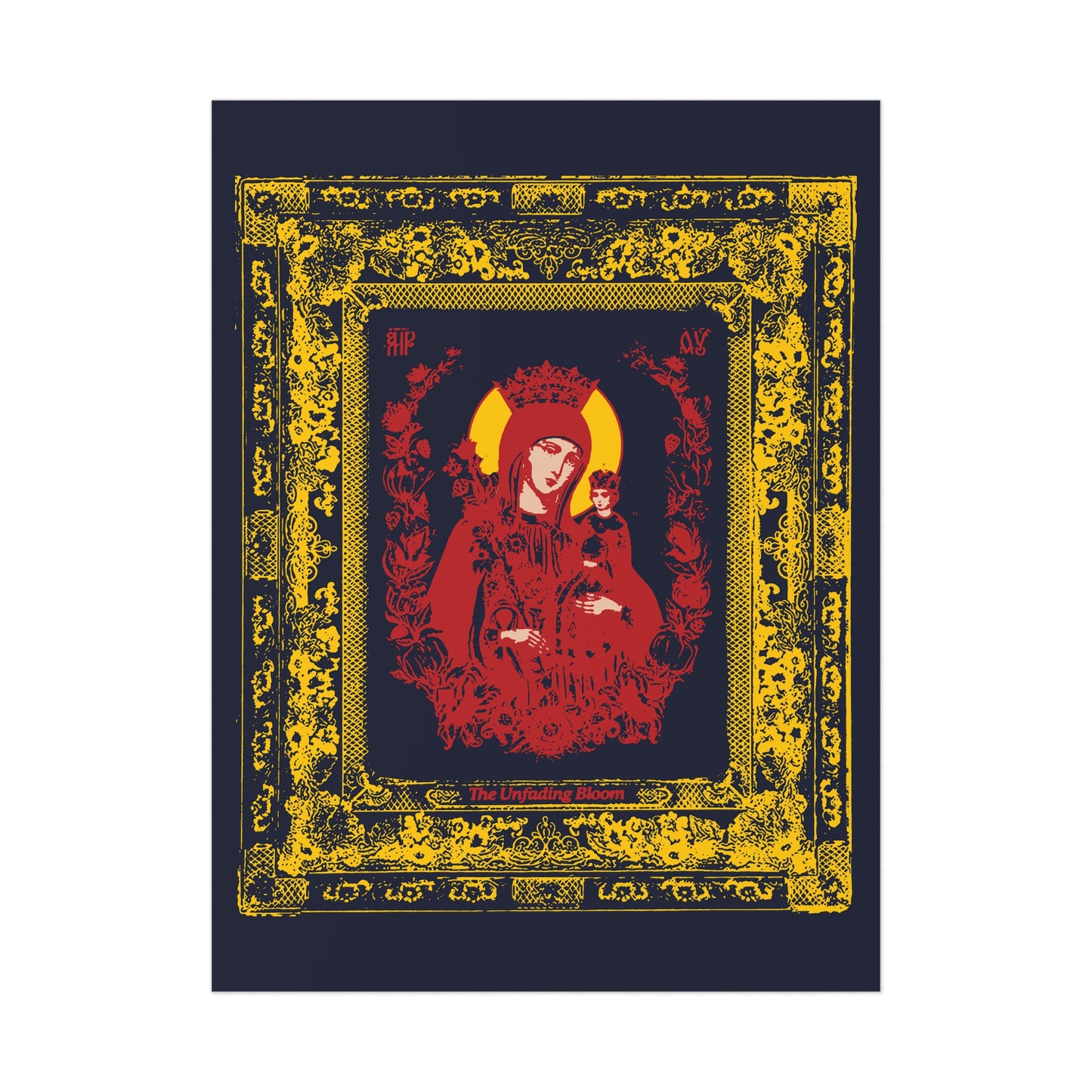 The Unfading Bloom (Theotokos Iconographic) No. 1 | Orthodox Christian Art Poster