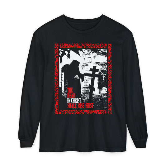The Dead in Christ Shall Rise First | Gothic Graveyard Design | 1 Thessalonians 4:16 | Orthodox Christian Long Sleeve Shirt