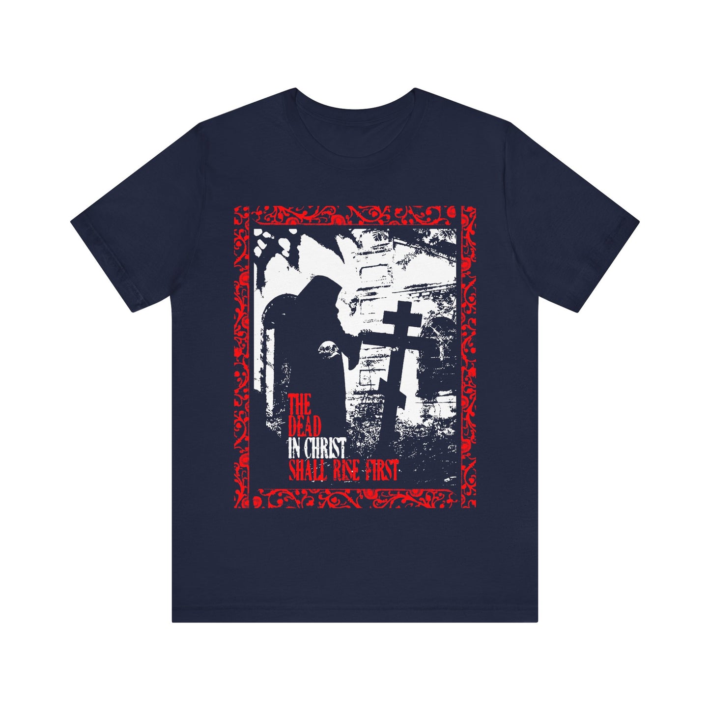 The Dead in Christ Shall Rise First | Gothic Graveyard Design | 1 Thessalonians 4:16 | Orthodox Christian T-Shirt