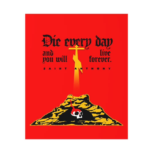 A hand reaches for a cross atop a hill with the text: Die every day and you will live eternally. St Anthony the Great. Featured on the Die Every Day (St Anthony) No. 1 | Orthodox Christian Art Poster.